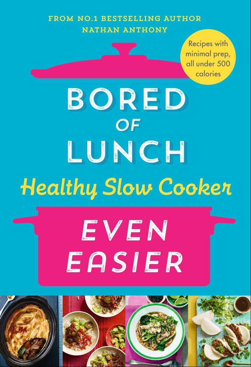 Bored Of Lunch: Healthy Slow Cooker Even Easier by Nathan Anthony is published by Ebury Press. Bored Of Lunch: Healthy Slow Cooker Even Easier by Nathan Anthony is published by Ebury Press.